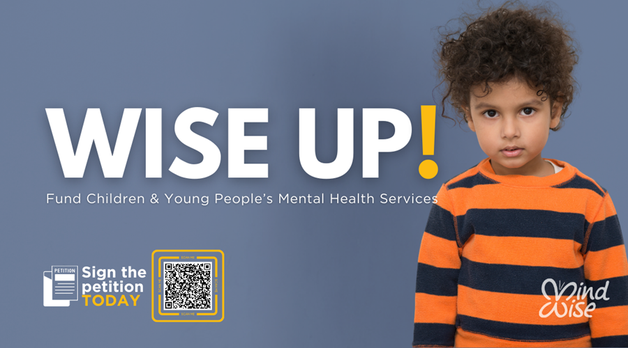 Petition - Wise Up! Fund Children and Young People's Mental Health Services